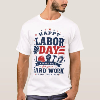 Camiseta Día Feliz del Trabajo Apreciación Patriótica al Tr
