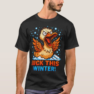Camiseta Día frío y nevado Dicho sarcástico Pato divertido 
