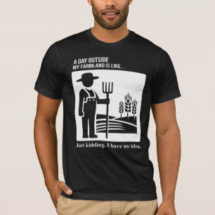 Camiseta Día fuera de las tierras de cultivo sin idea