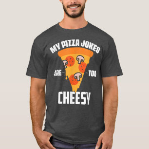 Camiseta Día gracioso del padre Mis Chistes de pizza son mu