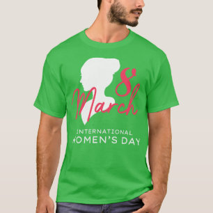 Camiseta Día Internacional de la Mujer, 8 de marzo de 2021,