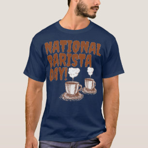 CAMISETA DÍA NACIONAL DE BARISTA DÍA DE BARISTA MARZO 01 14