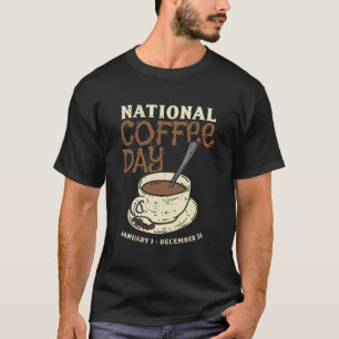 Camiseta Día Nacional del Café Todos Los Días Funny Caffein