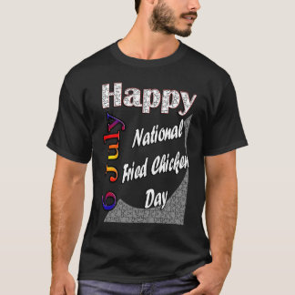 Camiseta Día Nacional del Pollo Frito del 6 de julio Idea D