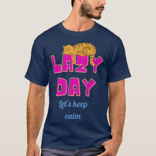 Camiseta Día perezoso Mantengamos al gato tranquilo 