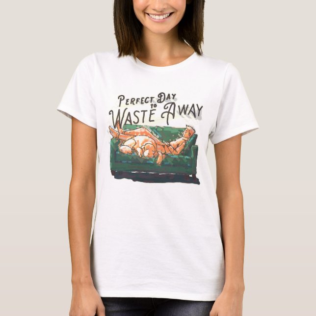 Camiseta Día perfecto para desperdiciar (Anverso)