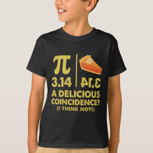 Camiseta Día Pi 3.14 Una Deliciosa Coincidencia Creo Que No