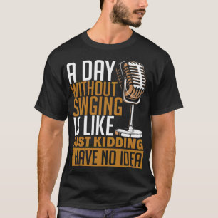 Camiseta Día sin cantar coro musical cantante adoramos dive
