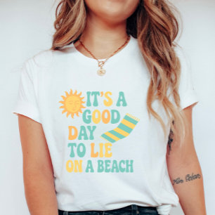 Camiseta Día soleado en la playa, es un buen día para tumba