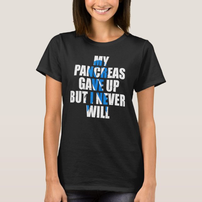 Camiseta Diabetes Awareness My Pancreas Gave Up But I Never (Anverso)