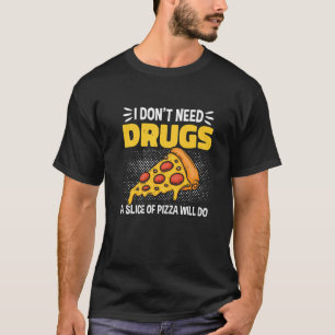 Camiseta Diabetes Que No Necesito Drogas Un Trozo De Pizza