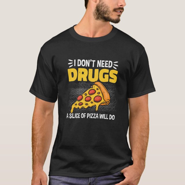 Camiseta Diabetes Que No Necesito Drogas Un Trozo De Pizza (Anverso)