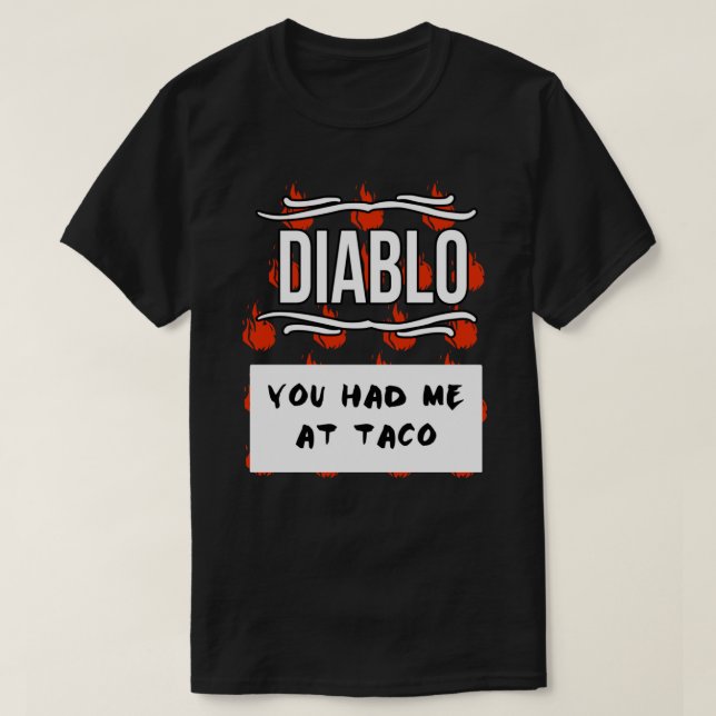 Camiseta DIABLO HOT SAUCE Taco Tacos Que Me Tuviste En Taco (Diseño del anverso)