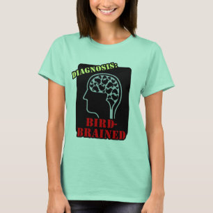 Camiseta Diagnóstico: Con cerebro de pájaro