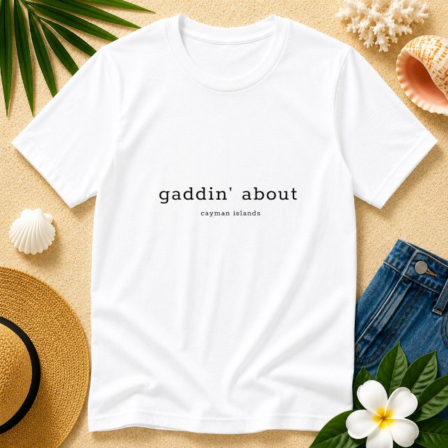 Camiseta Dialecto Caymaniano divertido Gaddin' sobre lo per (Pineapple Paperie_Spoken Like a True Caymanian_Zazzle T-shirt Front_gaddin' about)