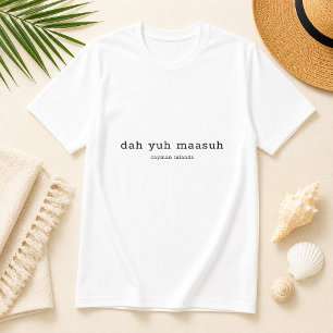 Camiseta Dialecto de las Islas Caimán Dah Yuh Maasuh Person