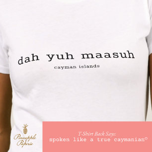 Camiseta Dialecto de las Islas Caimán Dah Yuh Maasuh Person