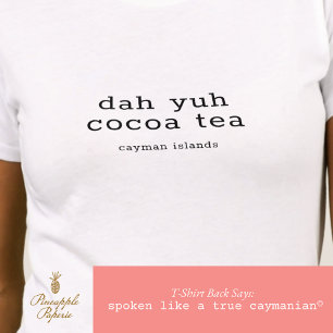 Camiseta Dialecto de las Islas Caimán Dah Yuh Té de Cacao p
