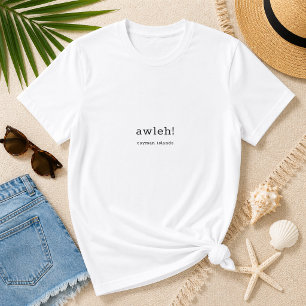 Camiseta Dialecto humorístico caymaniano 'Awleh' personaliz