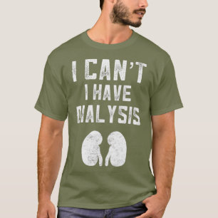 Camiseta Diálisis divertida Regalos de pacientes Regalos d