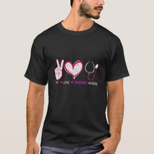 Camiseta Diálisis Enfermería Paz Amor Nefrología Enfermera