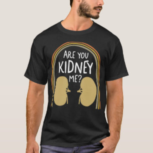 Camiseta Diálisis Nurs Shirt, ¿Eres Riñon Me Tee?