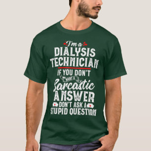 Camiseta Diálisis Technician Sarcastic Funny Tech Gift