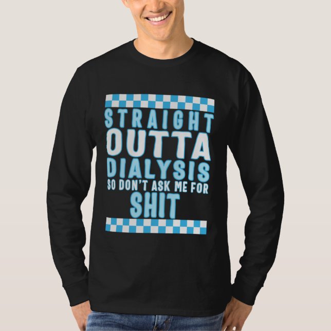 Camiseta Dialysis Straight Outta Dialysis Tee Dialysis Pati (Anverso)