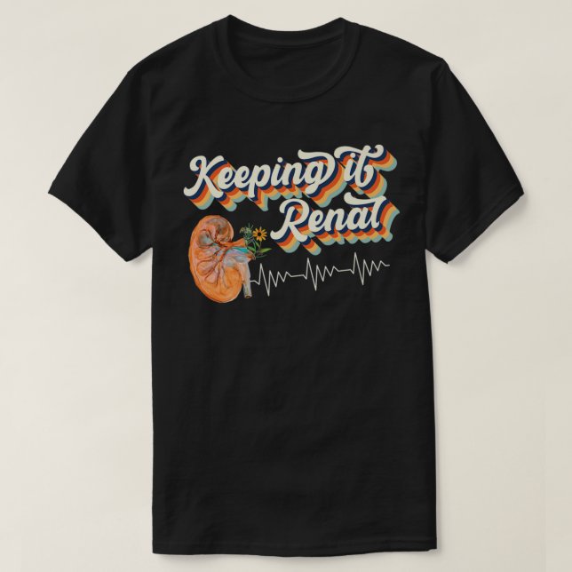 Camiseta Dialysis Technician Kidney Keeping It Renal Nephro (Diseño del anverso)