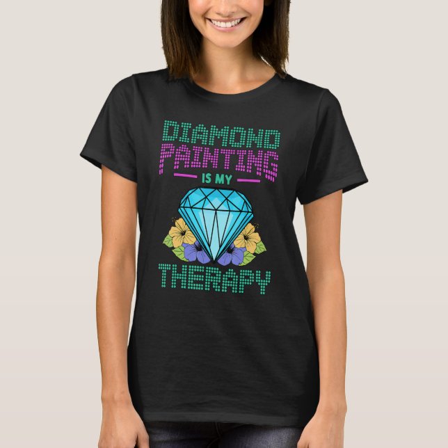 Camiseta Diamond Painting Is My Therapy Artwork Brush Paint (Anverso)