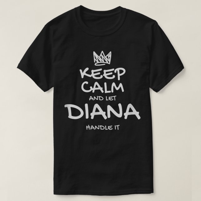 Camiseta Diana Keep Calm Personalized Name Sarcastic Friend (Diseño del anverso)