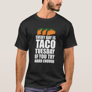 Camiseta Diario es el Taco martes si usted intenta