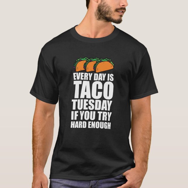 Camiseta Diario es el Taco martes si usted intenta (Anverso)