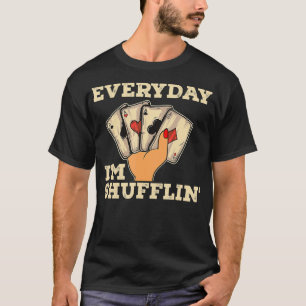 Camiseta Diario Im Shufflin Casino Dealer Poker Dealer T