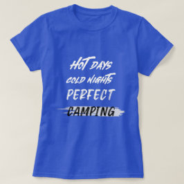 Camiseta Días Calurosos Noches Frías Camping Perfecto Campa