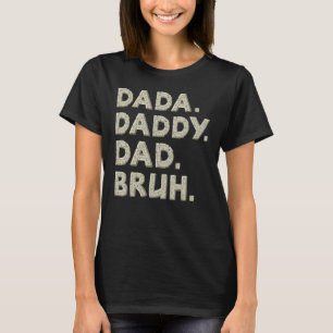 Camiseta Días De Los Padres Dadá Papá Bruh Vintage Molesto