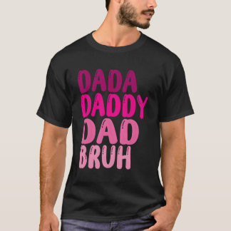 Camiseta Días De Papá Dadá Papá Bruh 2023