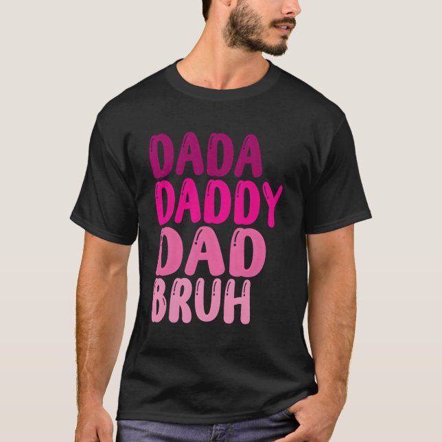 Camiseta Días De Papá Dadá Papá Bruh 2023 (Anverso)