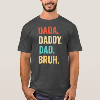 Camiseta Días del padre Dada Papá Bruh Día del Padre