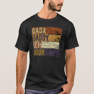 Camiseta Días del padre papá papá papá papá papá Bruh 5