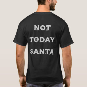 Camiseta Días festivos anti divertidos No Hoy Santa humbug 