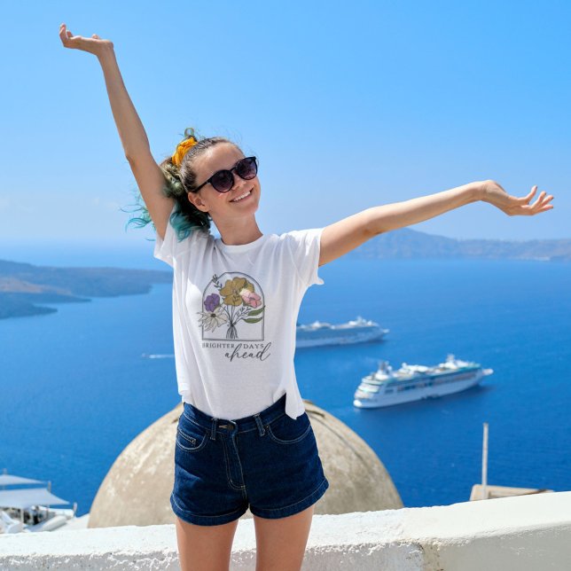 Camiseta Días más brillantes por delante de Wildflower (Subido por el creador)