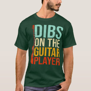 Camiseta Dibs On he Guitar Player Musician Player 