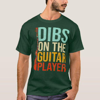 Camiseta Dibs On he Guitar Player Musician Player