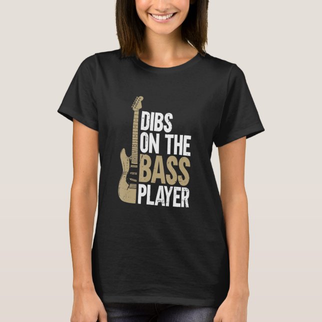 Camiseta Dibs On The Bass Player Guitar (Anverso)