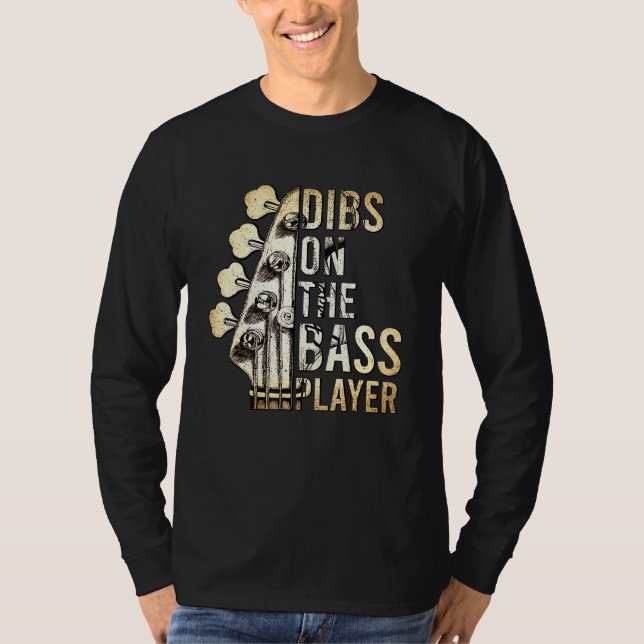 Camiseta Dibs On The Bass Player Guitar Musician (Anverso)