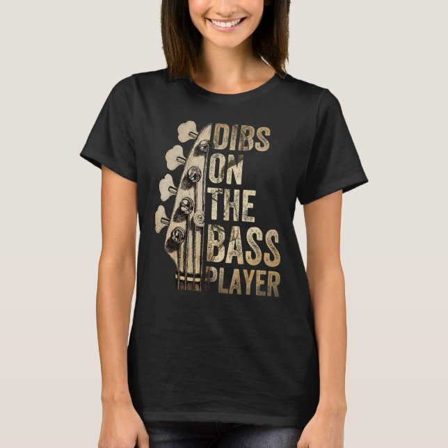 Camiseta Dibs On The Bass Player Guitar Musician (Anverso)