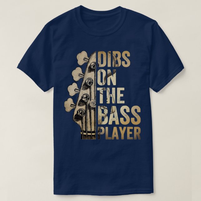 Camiseta Dibs On The Bass Player Guitar Musician (Diseño del anverso)