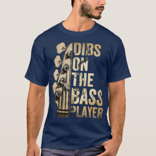 Camiseta Dibs On The Bass Player Guitar Musician