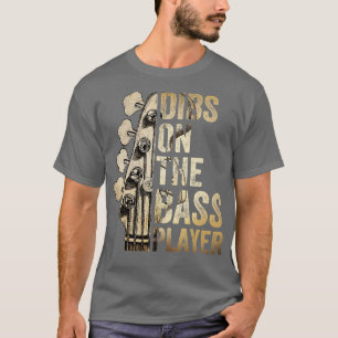 Camiseta Dibs On the Bass Player Guitar Musician 1